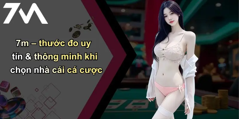 Tỷ Lệ Kèo: Phân Tích Chuẩn, Cá Cược An Toàn Cùng 7m 2 7m – thước đo uy tín & thông minh khi chọn nhà cái cá cược