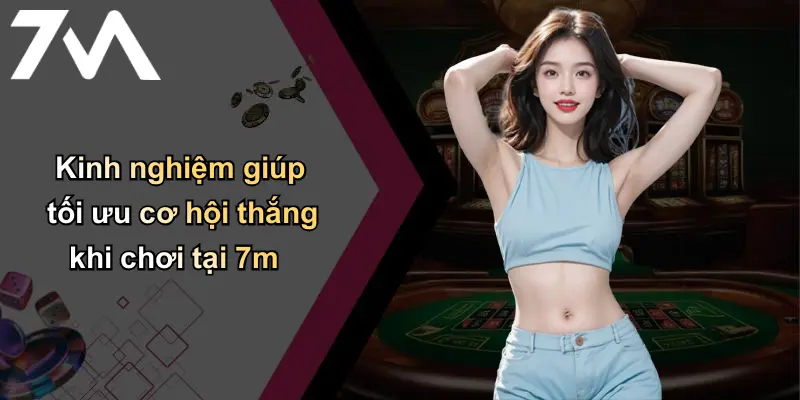 Trang chủ 119 Kinh nghiệm giúp tối ưu cơ hội thắng khi chơi tại 7m