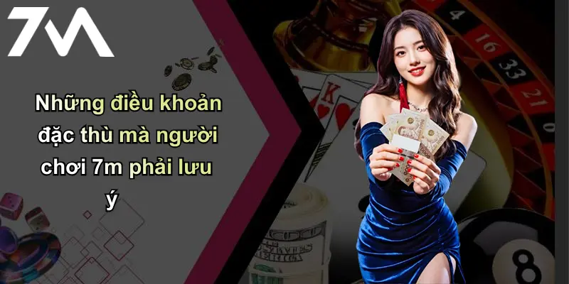 Điều Khoản Sử Dụng: Quy Định Tham Gia 7m Cá Cược An Toàn 3 Những điều khoản đặc thù mà người chơi 7m phải lưu ý