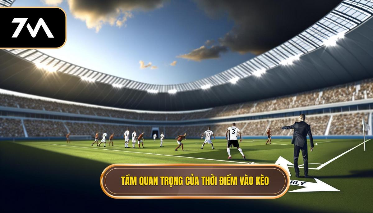 Tại sao việc chọn thời điểm vào kèo lại quan trọng_