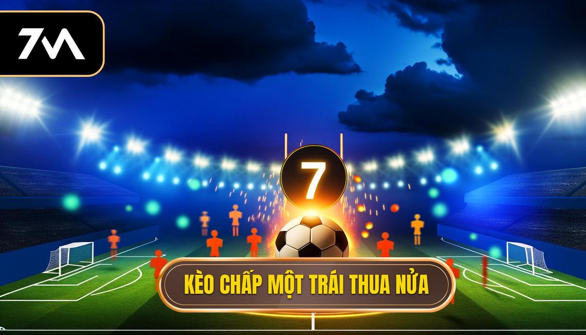 Kèo chấp một trái thua nửa