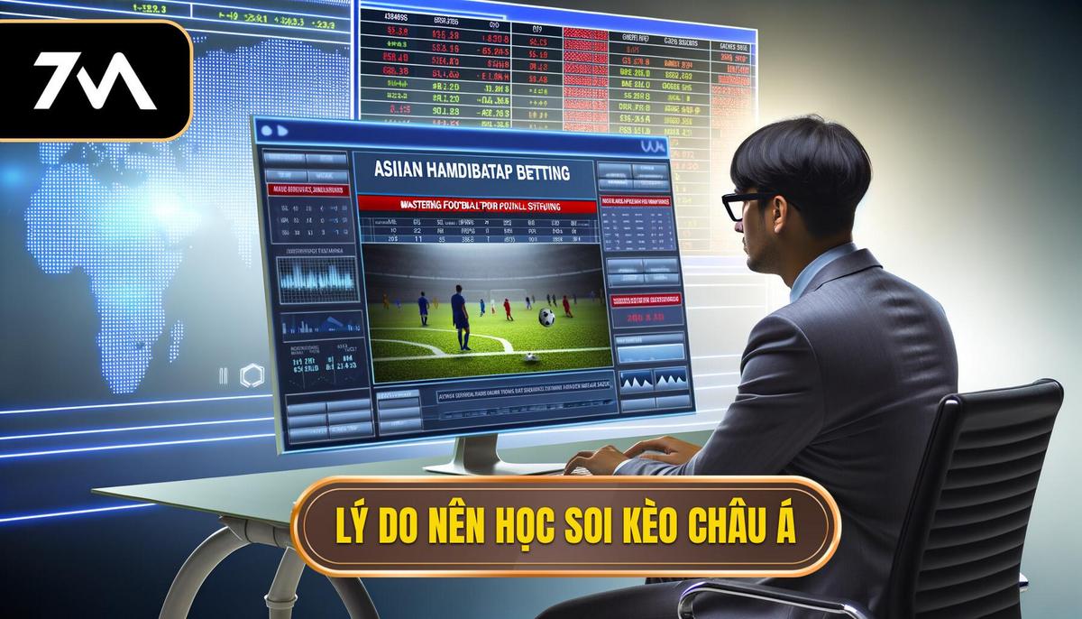 Tại sao phải học Cách soi kèo châu Á như cao thủ_