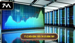 Tỷ lệ biến động trên 7M có đáng tin_