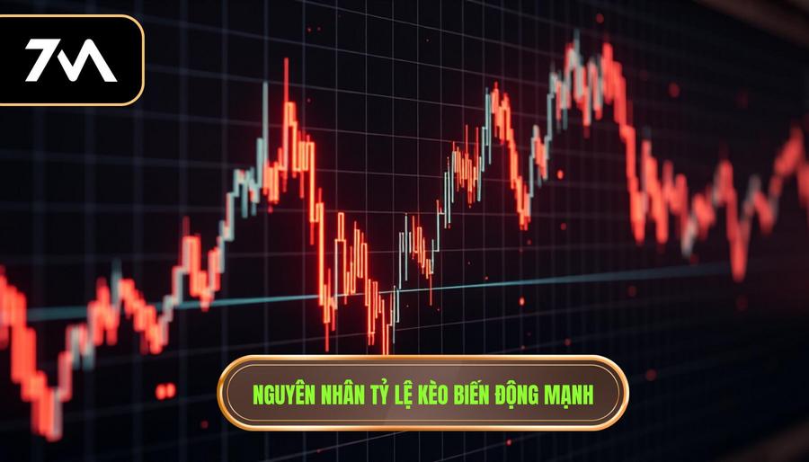 Nguyên nhân tỷ lệ kèo biến động mạnh