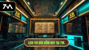 Lịch thi đấu hôm nay tại 7M