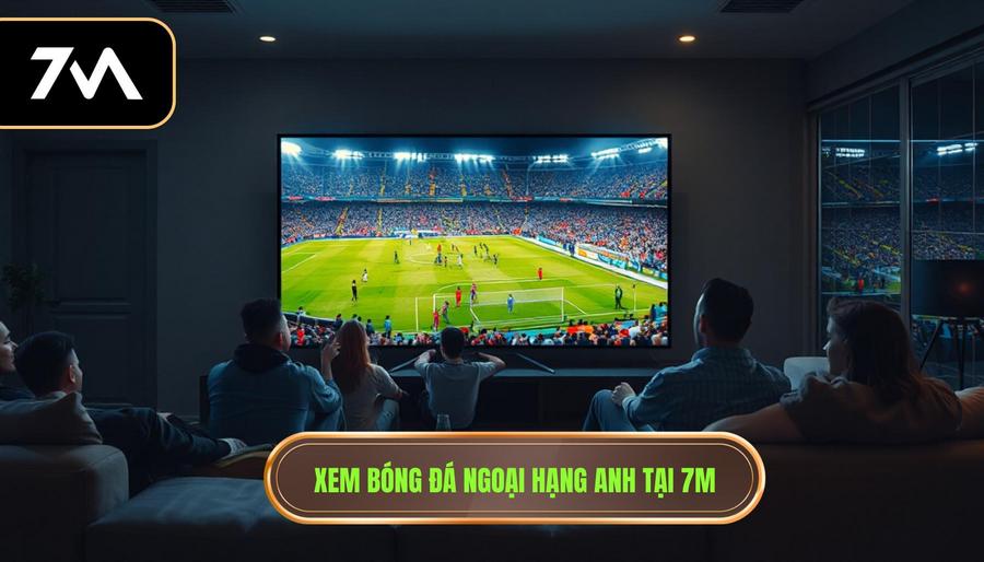 Trực tiếp bóng đá Ngoại hạng Anh hôm nay: Sân chơi của những cảm xúc bùng nổ 2 Tại sao nên xem trực tiếp bóng đá Ngoại hạng Anh hôm nay tại 7M?